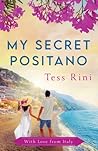 My Secret Positano: A Feel-Good Summer Billionaire Romance (With Love From Italy)