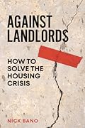 Against Landlords: How to Solve the Housing Crisis