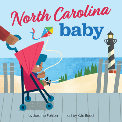 North Carolina Baby: A Tar Heel State Board Book for Toddlers (Local Baby Books)
