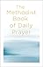 The Methodist Book of Daily Prayer by Abingdon Press