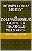 "Money Comes Money” A Comprehensive Guide to Financial Planning"