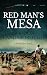 RED MAN'S MESA a classic western adventure novel (Classic Western Adventures)