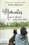 Momentos que se esfuman para crear otros (Spanish Edition)