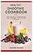HEALTHY SMOOTHIE COOKBOOK: ...