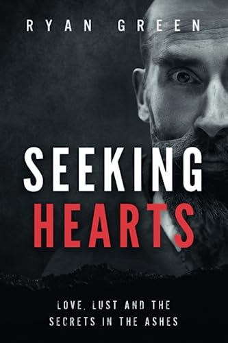 Seeking Hearts: Love, Lust and the Secrets in the Ashes (True Crime)