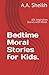 Bedtime Moral Stories for K...