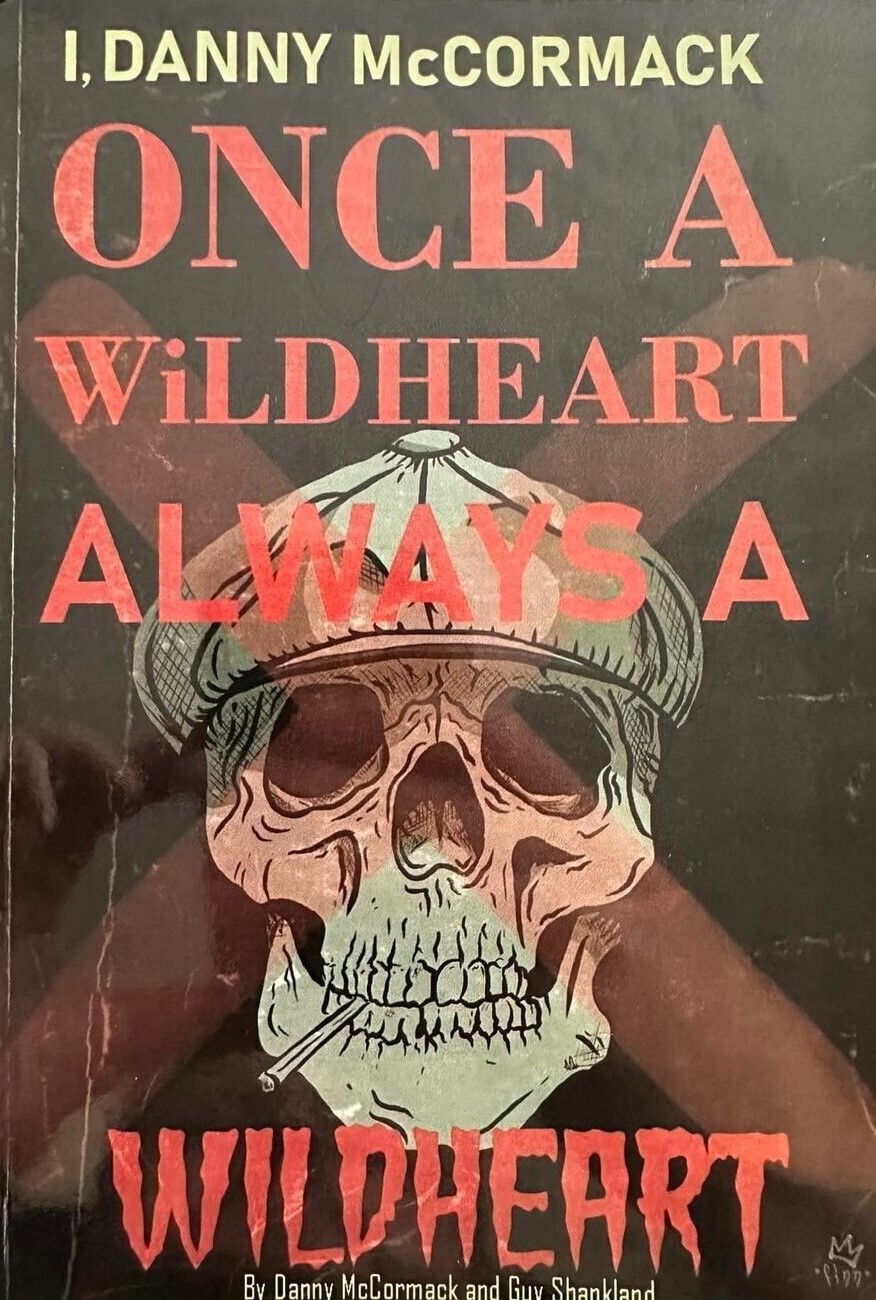 I, Danny McCormack - Once A Wildheart, Always A Wildheart