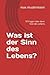 Was ist der Sinn des Lebens? by Max Mustermann