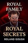 ROYAL FAMILY ROYAL SECRETS