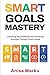 Smart Goals Mastery: Unlock...