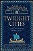 Twilight Cities: Lost Capit...