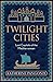 Twilight Cities by Katherine Pangonis