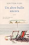 Un altro ballo ancora by Scrittori Pigri