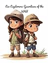 Eco Explorers: Guardians of the Wild: Preserving Ecosystems: A Journey of Appreciation and Conservation"