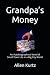 Grandpa’s Money: An Autobio...