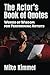 The Actor’s Book of Quotes by Mike Kimmel