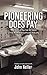 Pioneering Does Pay  by John Neller