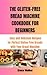 THE GLUTEN-FREE BREAD MACHINE COOKBOOK FOR BEGINNERS by Grace  Walker