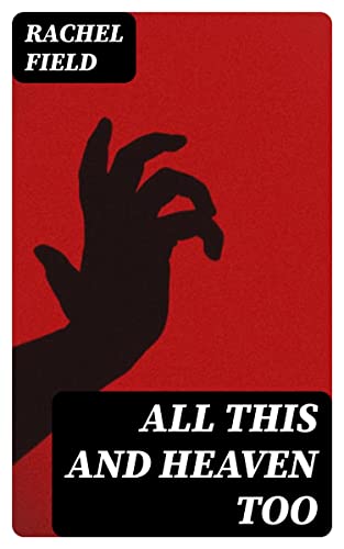 All This and Heaven Too