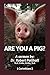 ARE YOU A PIG?: A sermon on 1 Corinthians 2