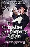 The Curious Case of the Whispering Corpse by Rebecca Gage