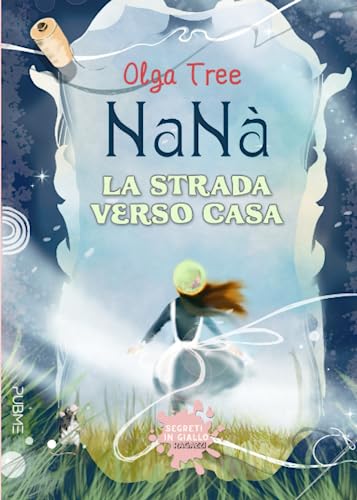 Nanà - La strada verso casa: (Segreti in giallo) (Italian Edition)