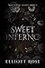 Sweet Inferno by Elliott Rose