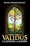 Validus, La leyenda del bastón (Spanish Edition)