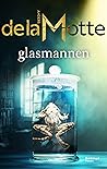 Glasmannen by Anders de la Motte