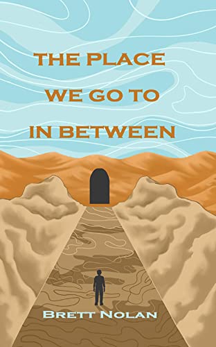 The Place We Go To In Between (Kindle Edition)