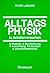 Alltags - Physik in Schülerversuchen. by Peter Labudde