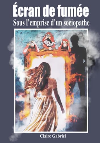 Écran de fumée: Sous l'emprise d'un sociopathe (French Edition)
