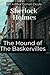 The Hound of The Baskervilles - Sherlock Holmes Novel by Sir Arthur Conan Boyle