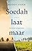 Soedah, laat maar: Een Indische familiegeschiedenis (Dutch Edition)