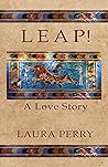 Leap! A Love Story by Laura Perry