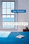 Do You Remember Being Born? by Sean   Michaels