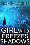 Girl Who Freezes ...