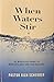 When Waters Stir by Rich Scherber