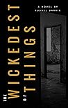 Book cover for The Wickedest of Things: A Thriller