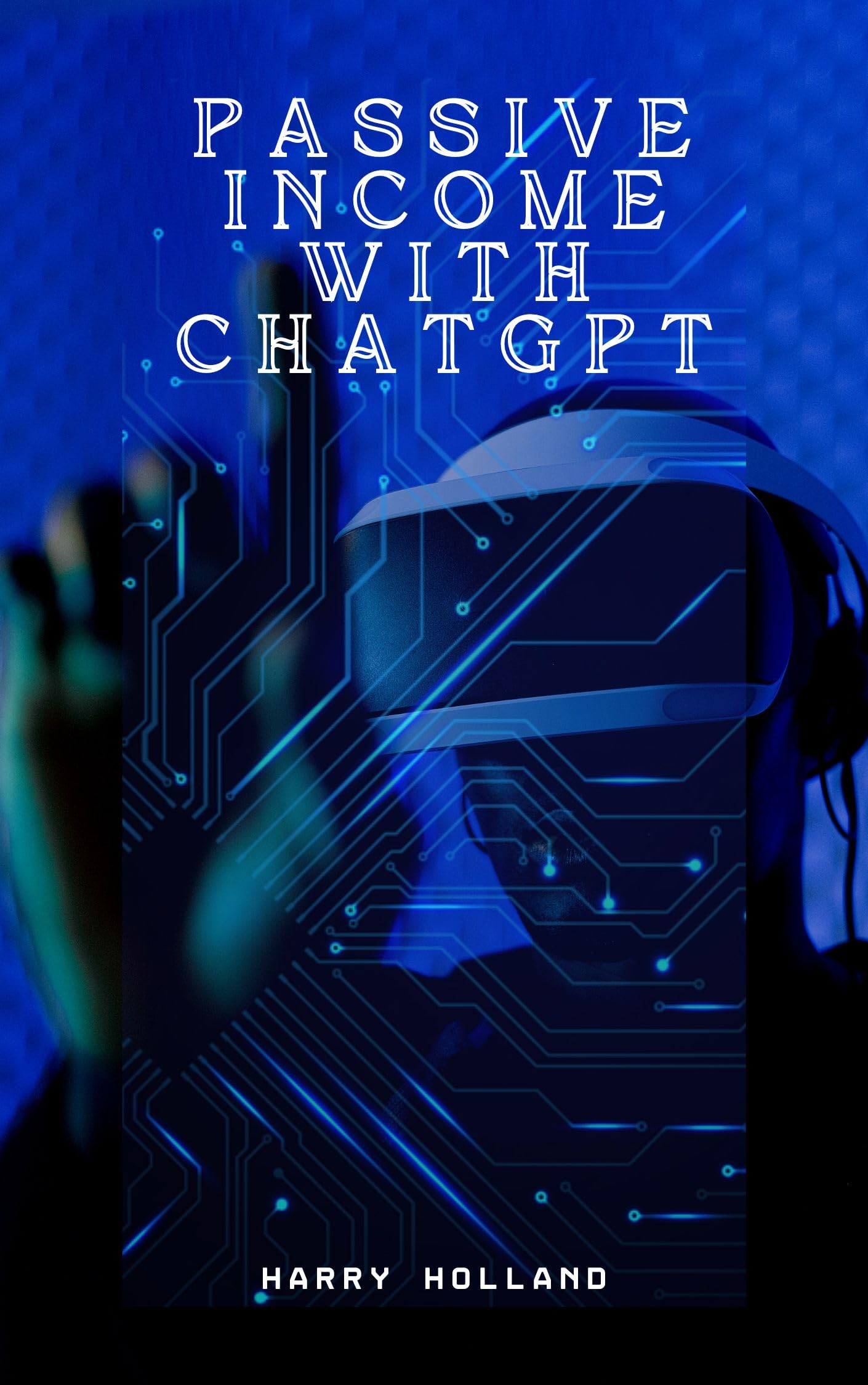 Passive Income with ChatGPT: Lucrative Ideas to Earn Money While You Sleep (Kindle Edition)