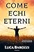 Come echi eterni (Italian Edition)