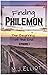 Finding Philemon: Episode I: The Beginning of the End (A Kedoshim Series) (Finding Philemon Limited Series (Digital) Book 1)