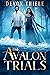 The Avalon Trials by Devon Thiele