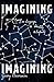 Imagining Imagining: Essays...