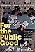 For the Public Good: Reimag...