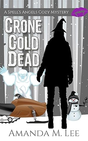 Crone Cold Dead (Spell's Angels, #10)