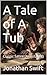 A Tale of A Tub: Classic Sa...