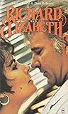 Richard and Elizabeth: Richard Burton and Elizabeth Taylor