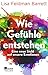 Wie Gefühle entstehen: eine neue Sicht auf unsere Emotionen