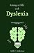 Raising a Child with Dyslex...